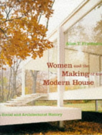 Women and the Making of the Modern House: A Social and Architectural History (Hardcover)