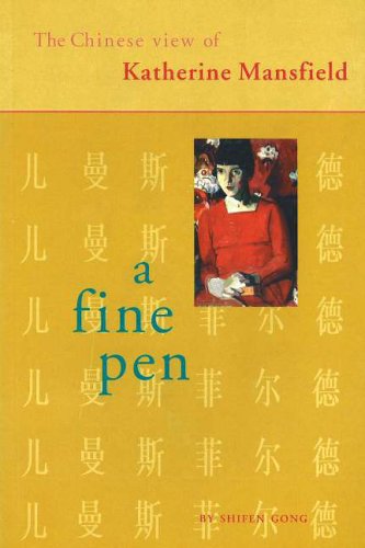 A Fine Pen: The Chinese View of Katherine Mansfield (Paperback)