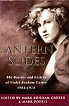 Lantern Slides: The Diaries and Letters of Violet Bonham Carter 1904-1914
