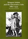 Women Artists and the Decorative Arts, 1880-1935: The Gender of Ornament