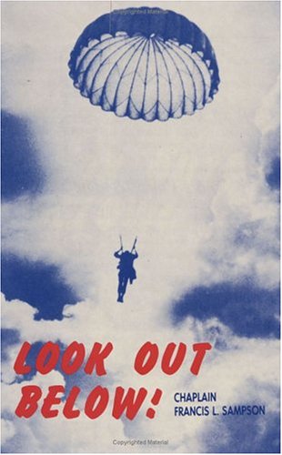 Look Out Below! A Story of the Airborne by a Paratrooper Padre (Hardcover)