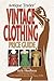 Antique Trader Vintage Clothing Price Guide by Kyle Husfloen