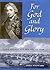 For God and Glory by Joel S.A. Hayward