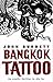 Bangkok Tattoo by John Burdett