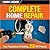 Black & Decker Complete Home Repair: With 350 Projects And 2300 Photos