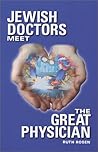 Jewish Doctors Meet: The Great Physician Jewish Doctors Meet: The Great Physician