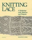 Knitting Lace: A Workshop with Patterns and Projects (Paperback)