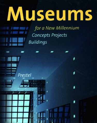 Museums for a New Millennium Concepts Projects Buildings (Paperback)