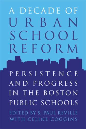 A Decade of Urban School Reform: Persistence and Progress in the Boston Public Schools (Paperback)