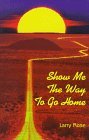 Show Me the Way to Go Home (Paperback)
