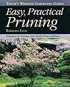 Easy, Practical Pruning: Techniques for Training Trees, Shrubs, Vines, and Roses (Taylor's Weekend Gardening Guides)