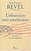 L'obsession anti-américaine