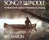 Song of the Paddle: An Illustrated Guide to Wilderness Camping