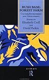 Bush Base, Forest Farm: Culture, Environment, and Development (European Inter-University Development Opportunities Study Group) (Eidos S)