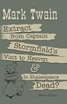 Extract from Captain Stormfield's Visit to Heaven/Is Shakespeare Dead? Extract from Captain Stormfield's Visit to Heaven/Is Shakespeare Dead?