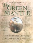 The Green Mantle: An Investigation Into Our Lost Knowledge of Plants (Hardcover)