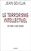 Le Terrorisme Intellectuel ...
