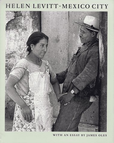 Helen Levitt: Mexico City (Hardcover)
