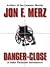 Danger-Close: A Jake Thunder Adventure