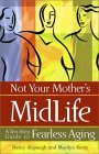 Not Your Mother's Midlife: A Ten-Step Guide to Fearless Aging