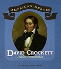 David Crockett: Fearless Frontiersman