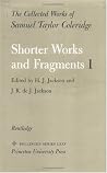 The Collected Works of Samuel Taylor Coleridge, Volume 11 : Shorter Works and Fragments (2 Volume Set) The Collected Works of Samuel Taylor Coleridge, Volume 11 : Shorter Works and Fragments (2 Volume Set)