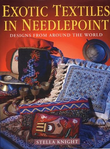Exotic Textiles in Needlepoint: Designs from Around the World (Paperback)