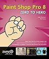 Paint Shop Pro 8: Zero to Hero