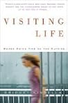 Visiting Life: Wo...