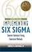 Implementing Six Sigma: Smarter Solutions Using Statistical Methods