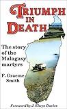 Triumph in Death: The Story of the Malagasy Martyrs