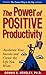 The Power of Positive Productivity