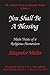 You Shall Be a Blessing: Main Traits of a Religious Humanism (The Collected Works of Alexander Mueller, Vol. 1)