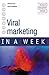 Viral Marketing in a Week