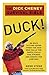 Duck!: The Dick Cheney Survival Bible