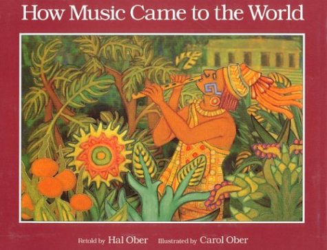How Music Came to the World: An Ancient Mexican Myth (Hardcover)