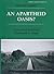 An Apartheid Oasis? (Library of Peasant Studies)