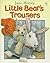 Little Bear's Trousers
