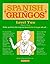 Spanish for Gringos: Level Two (English and Spanish Edition)