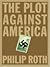 The Plot Against America by Philip Roth