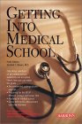 Getting Into Medical School: The Premedical Student's Guidebook (Paperback)