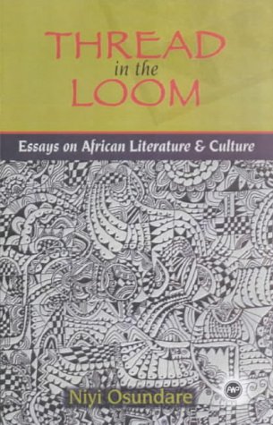 Thread in the Loom: Essays on African Literature and Culture (Paperback)