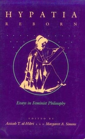 Hypatia Reborn: Essays in Feminist Philosophy (Paperback)
