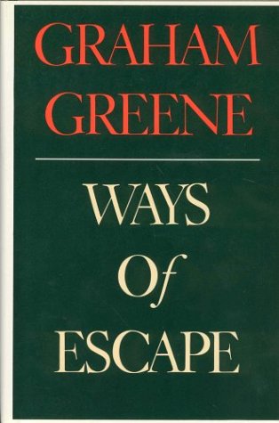 Ways Of Escape By Graham Greene