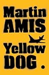 Yellow Dog by Martin Amis