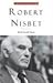 Robert Nisbet: Communitarian Traditionalist (Library of Modern Thinkers)