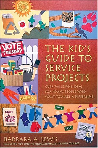 The Kid's Guide to Service Projects: Over 500 Service Ideas for Young People Who Want to Make a Difference (Paperback)