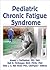 Pediatric Chronic Fatigue S...