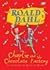 Charlie and the Chocolate Factory by Roald Dahl