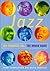 The Rough Guide to Jazz: 100 Essential CDs